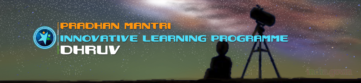 Pradhan Mantri Innovative Learning Programme-DHRUV