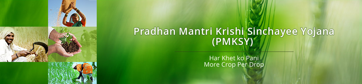 Pradhan Mantri Krishi Sinchayee Yojana