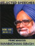 Selected Speeches Prime Minister Manmohan Singh - Vol -Vll (2010-11)