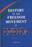 History of the Freedom Movement in India