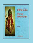 Living Dolls : Story of Indian Puppets